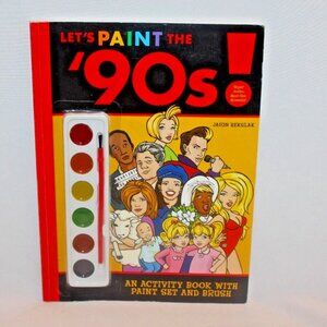 Let's Paint the '90s! Activity Book w/ Paints & Paint Brush] by Rekulak, Jason